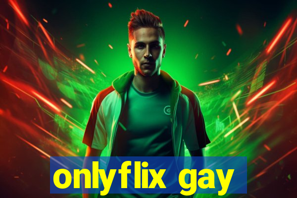 onlyflix gay