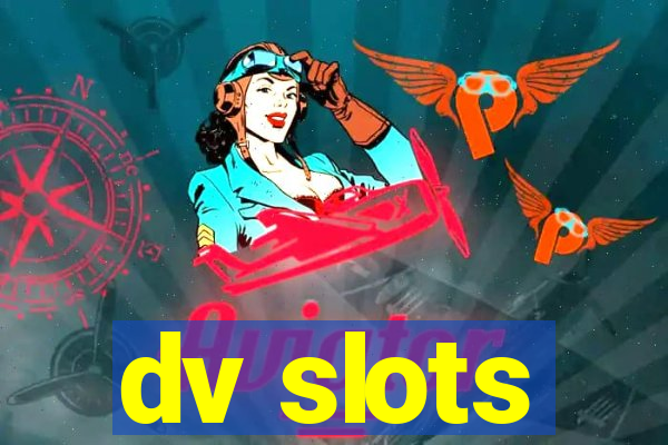 dv slots