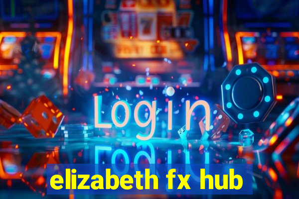 elizabeth fx hub