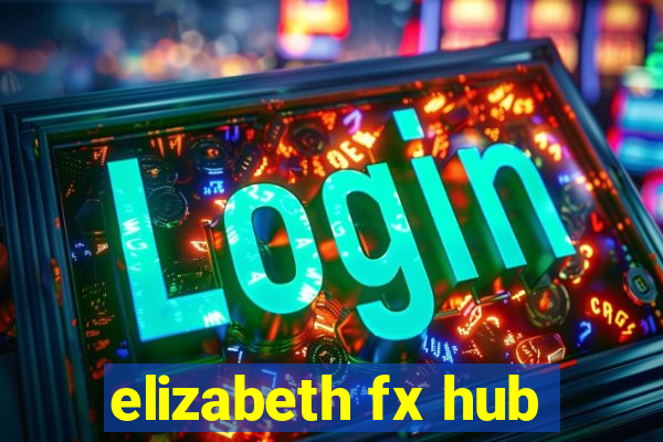 elizabeth fx hub