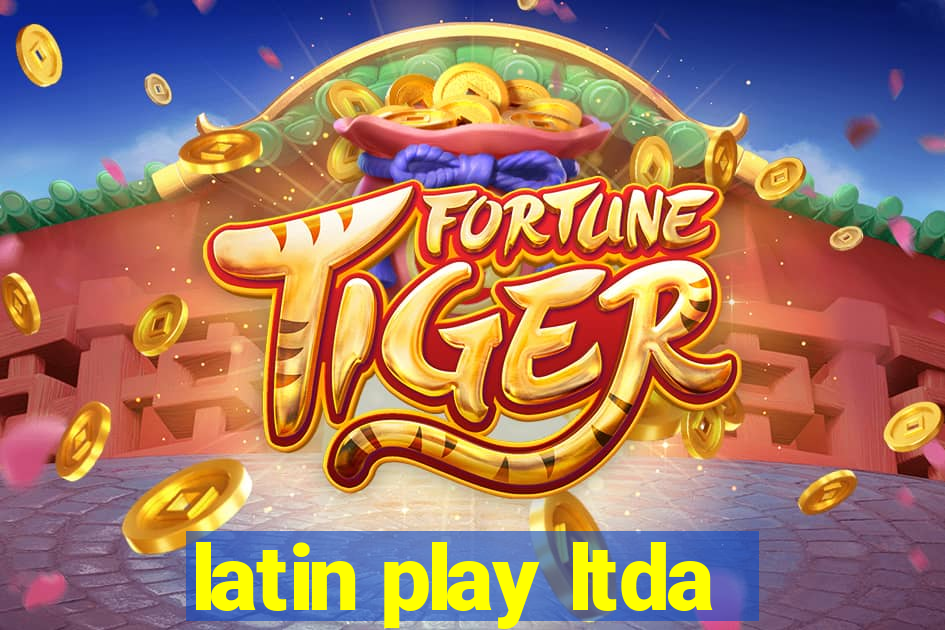 latin play ltda