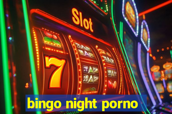 bingo night porno