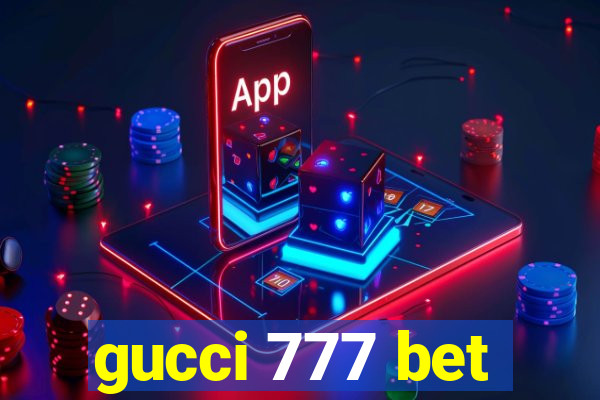 gucci 777 bet