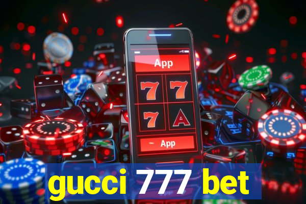 gucci 777 bet