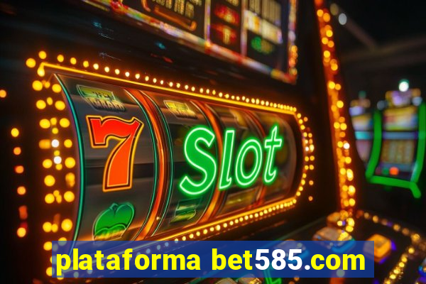 plataforma bet585.com