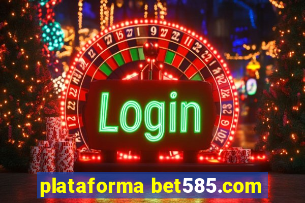 plataforma bet585.com