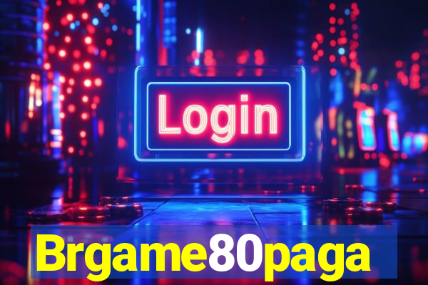 Brgame80paga