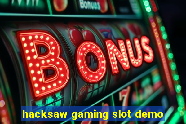 hacksaw gaming slot demo