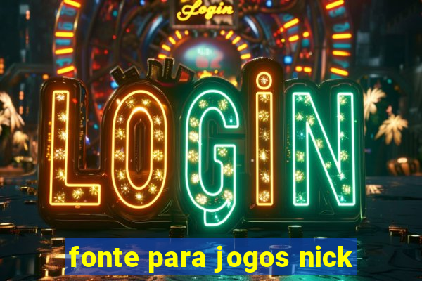 fonte para jogos nick