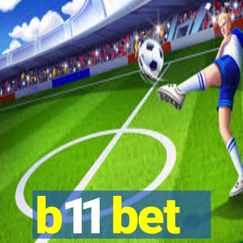 b11 bet