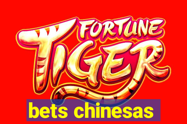 bets chinesas