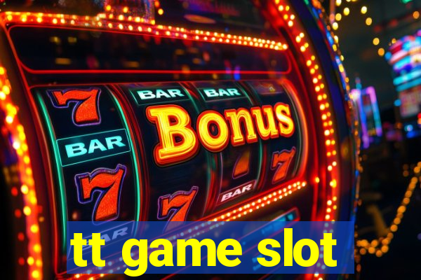 tt game slot