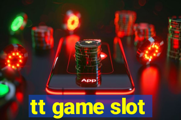 tt game slot