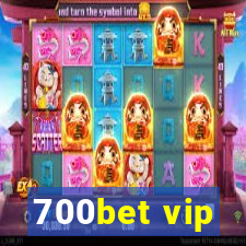 700bet vip