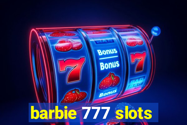 barbie 777 slots