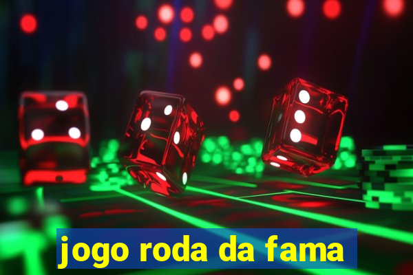 jogo roda da fama