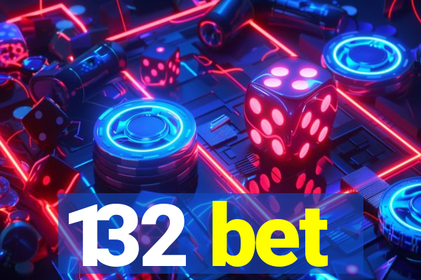 132 bet