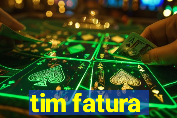 tim fatura