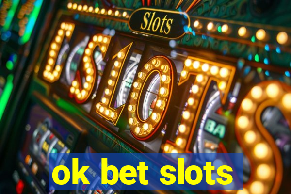 ok bet slots