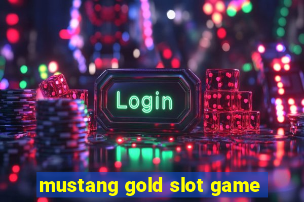 mustang gold slot game