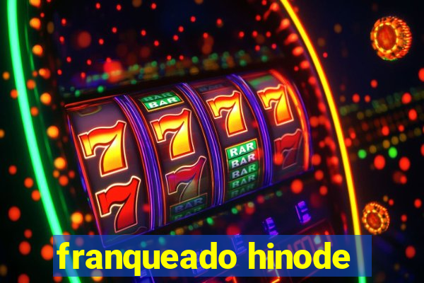 franqueado hinode