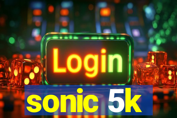 sonic 5k