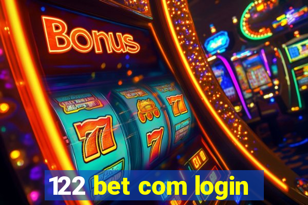 122 bet com login