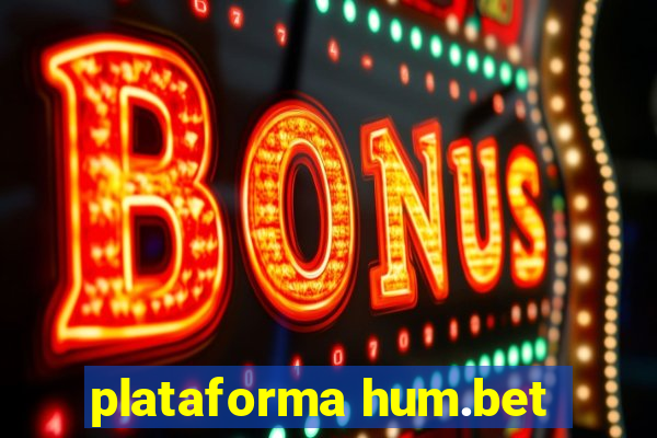 plataforma hum.bet