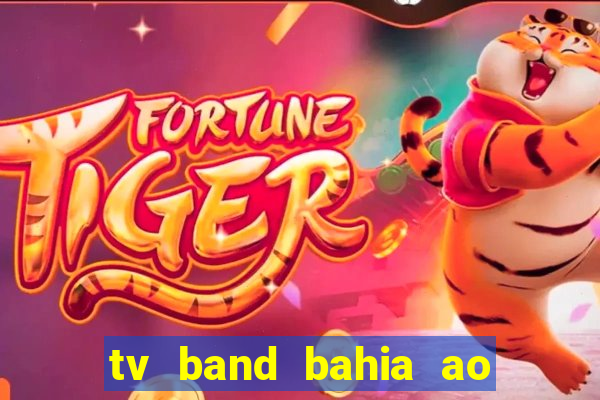 tv band bahia ao vivo online