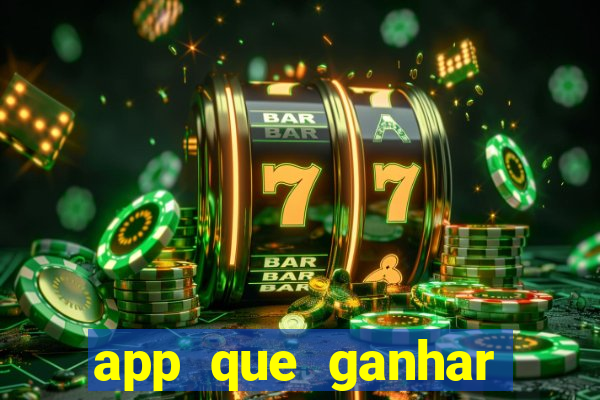 app que ganhar dinheiro jogando