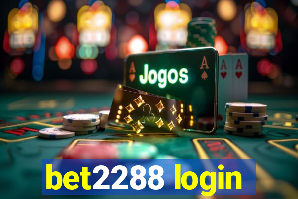 bet2288 login