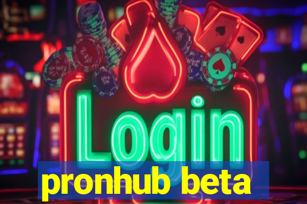 pronhub beta