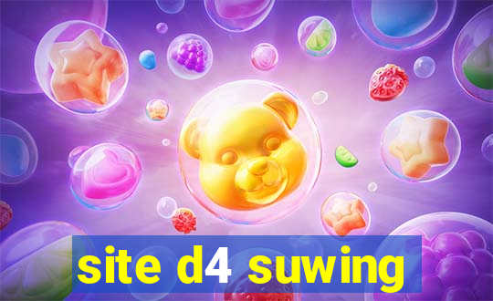 site d4 suwing