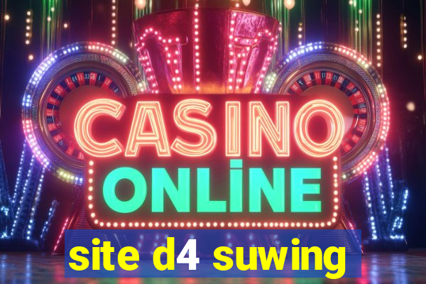 site d4 suwing