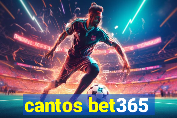 cantos bet365