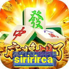 siririrca