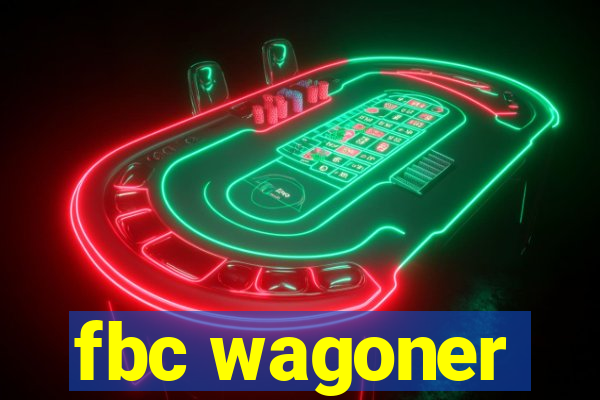 fbc wagoner