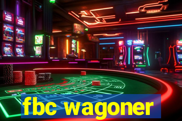 fbc wagoner