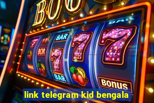 link telegram kid bengala