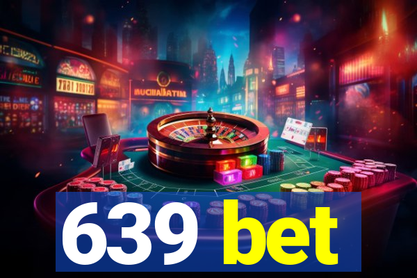 639 bet