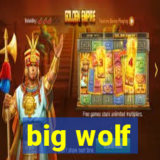 big wolf