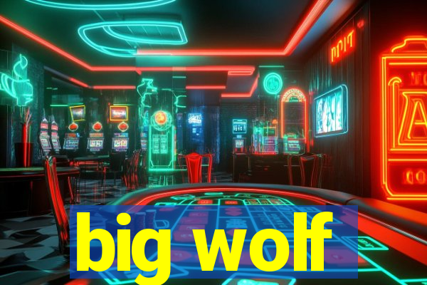 big wolf