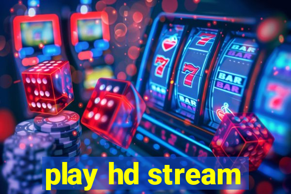 play hd stream