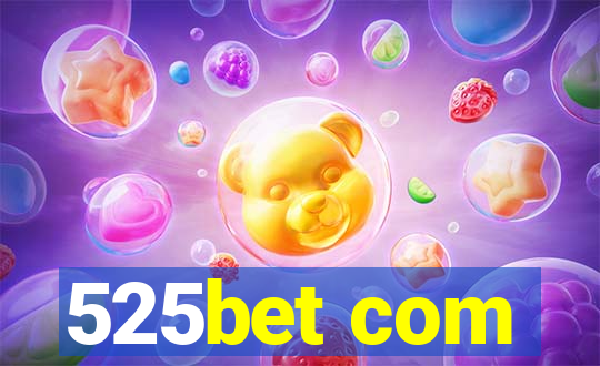 525bet com