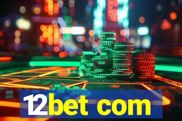 12bet com