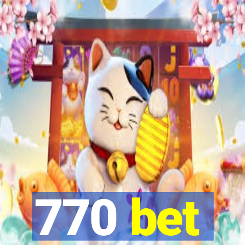 770 bet