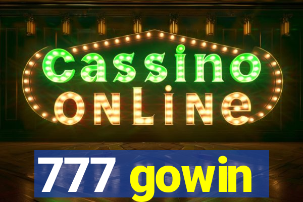 777 gowin