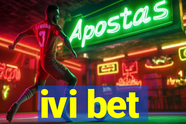 ivi bet