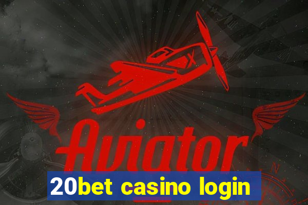 20bet casino login