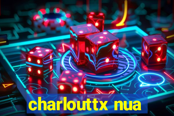 charlouttx nua